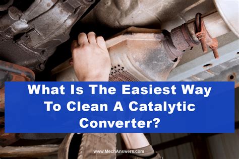 easiest way to clean catalytic converter